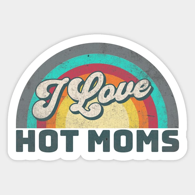 I Love Hot Moms Sticker by Alea's